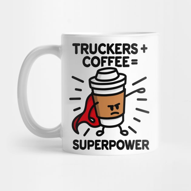 Truckers + coffee = superpower coffee mug Christmas gift idea by LaundryFactory